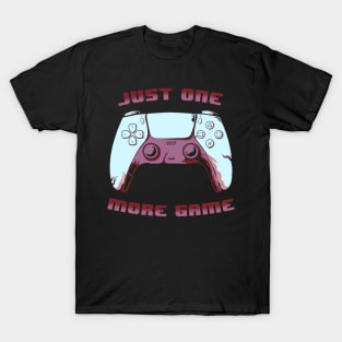 JUST ONE MORE GAME  4th version T-Shirt